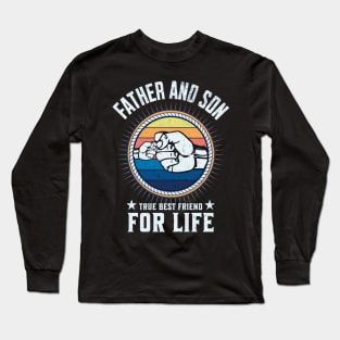 Father and Son True Best Friend for Life Long Sleeve T-Shirt